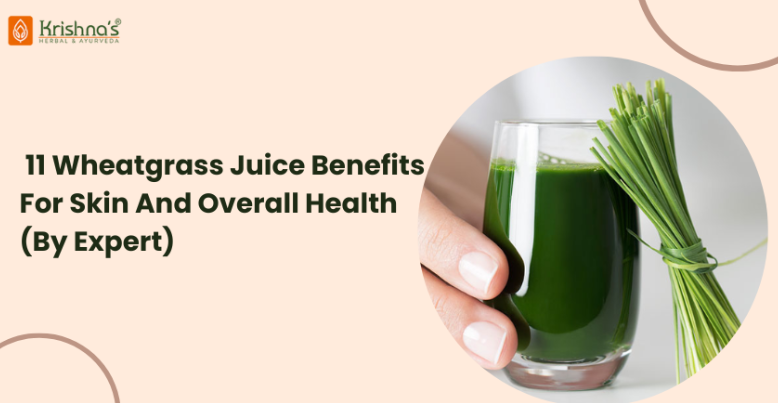 11 Wheatgrass Juice Benefits For Skin And Overall Health By