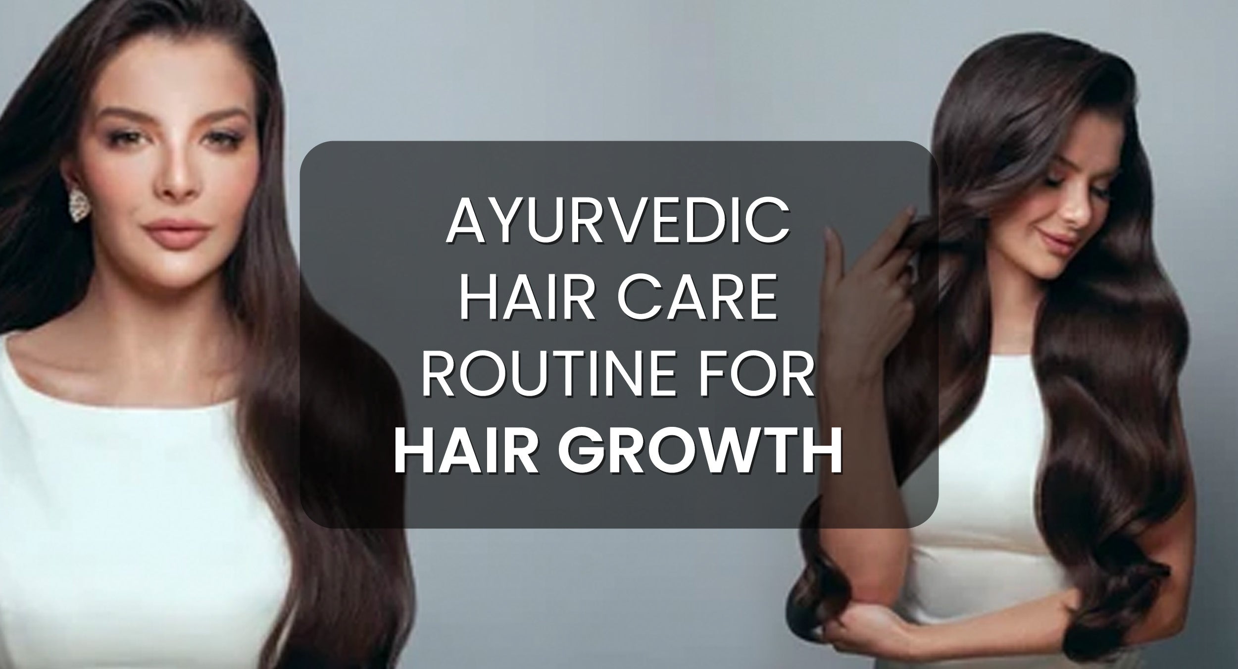 Ayurvedic Hair Care Routine For Hair Growth
