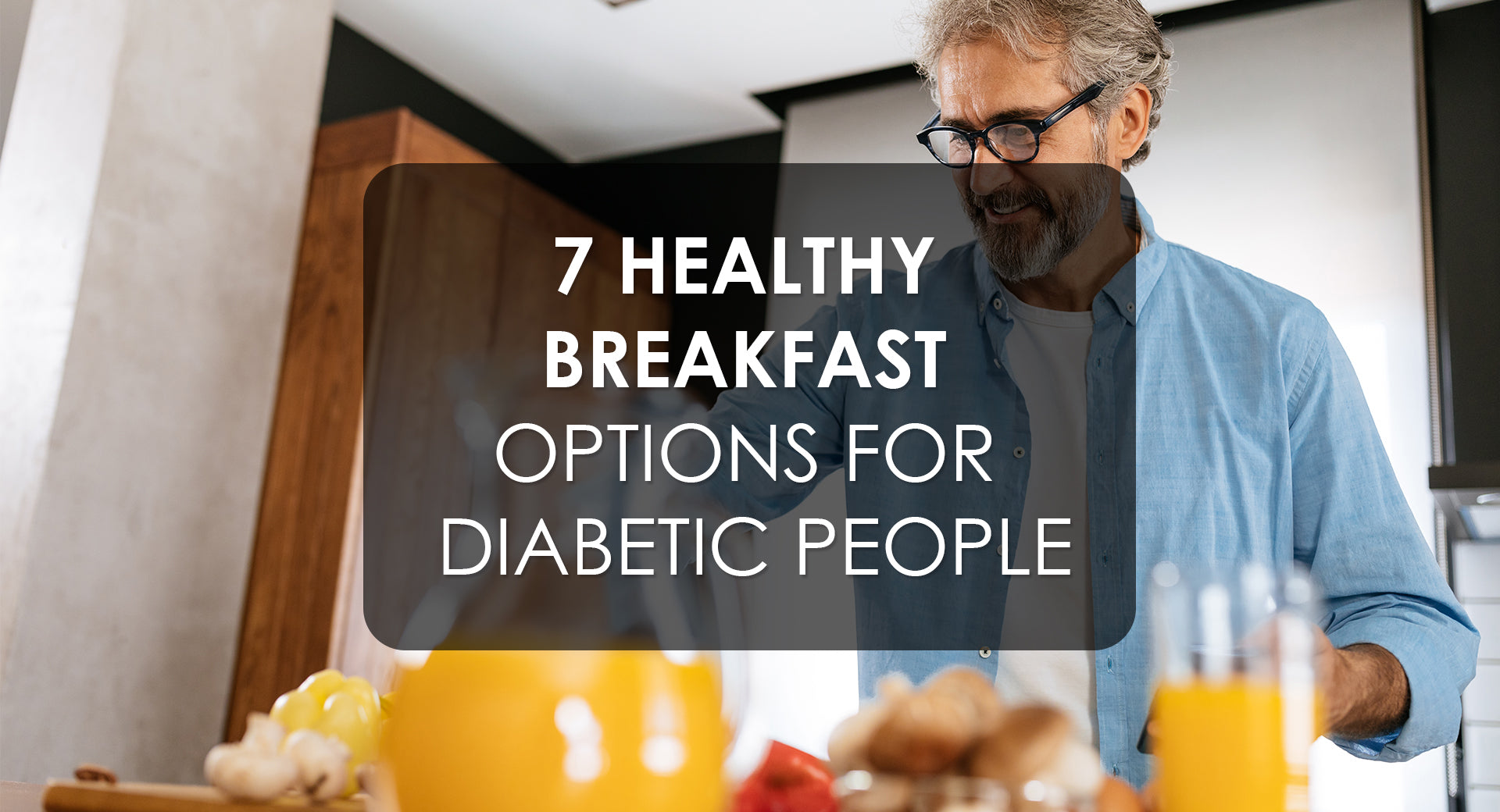 7 Healthy Breakfast Options for Diabetic People – Krishna's Herbal