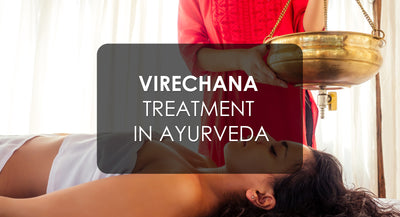 Virechana Treatment: An Ayurvedic Deep Clean