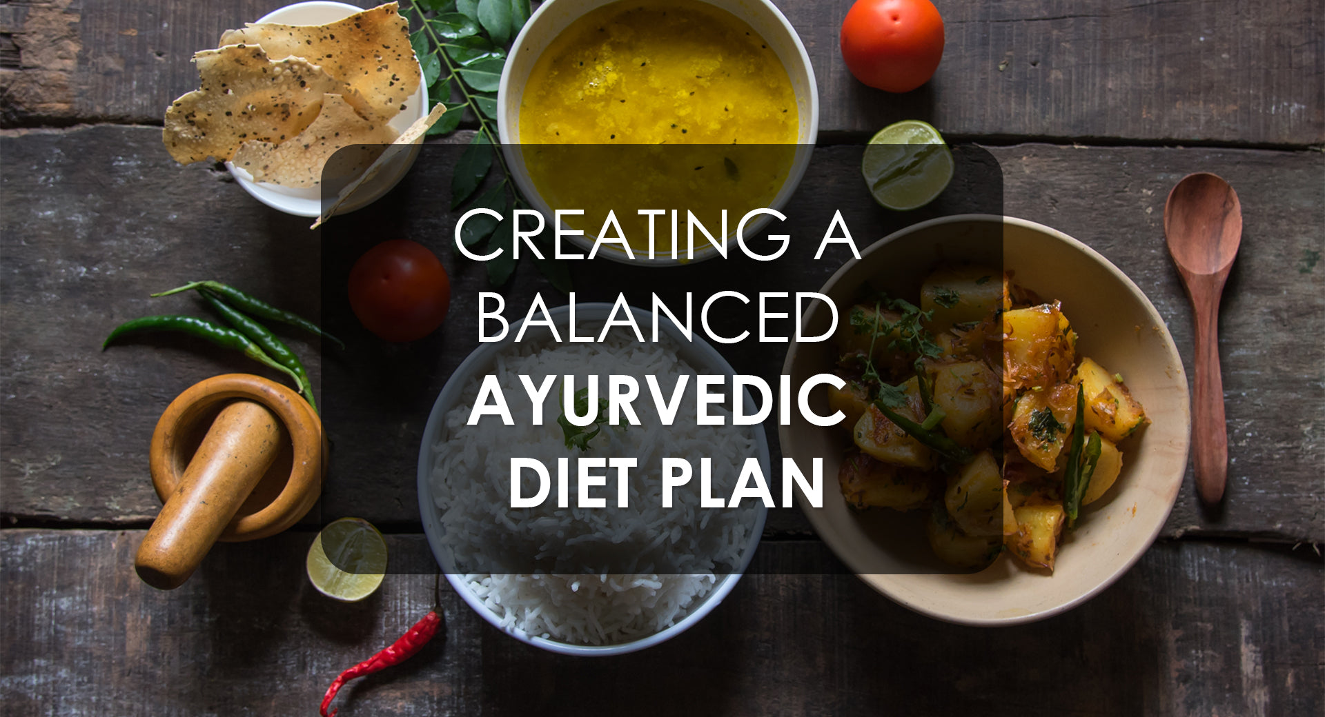 Creating a Balanced Ayurvedic Diet Plan