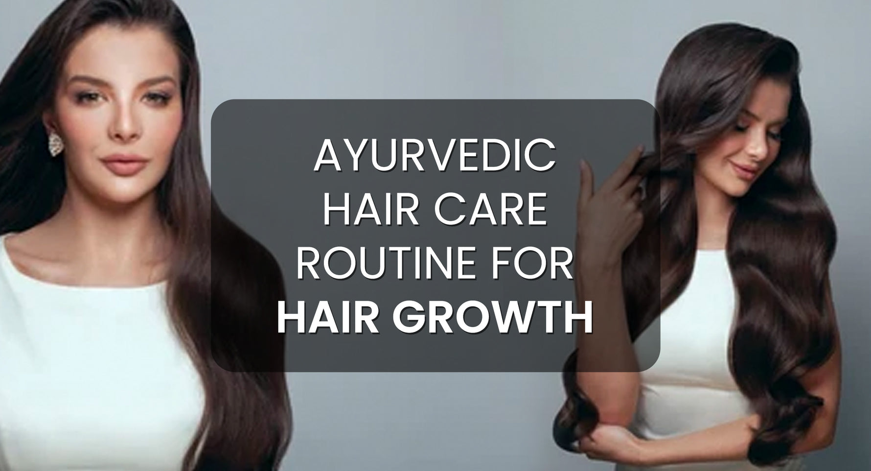 Ayurvedic Hair Care Routine For Hair Growth