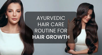 Must Try Ayurvedic Hair Care Routine For Hair Growth