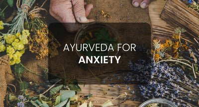 Ayurveda for Anxiety