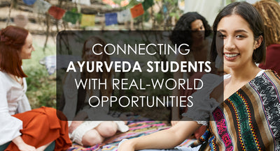 Bridging the Gap: Connecting Ayurvedic Students to Real-World Career Opportunities