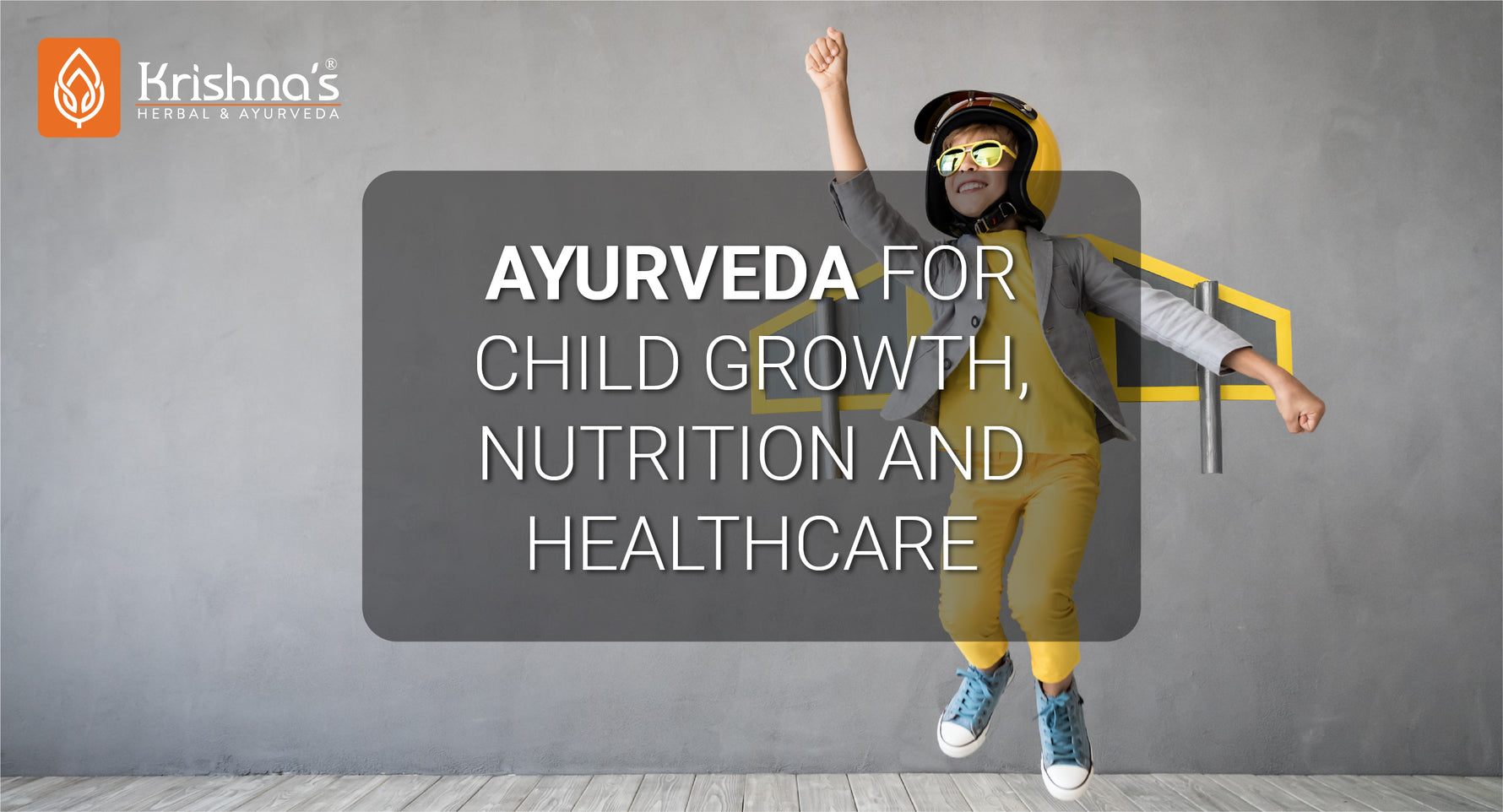 Ayurveda for Child Growth, Nutrition and Healthcare