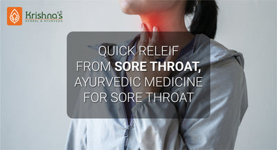 Ayurvedic Medicine for quick relief from Sore Throat