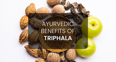 Best Natural & Ayurvedic Benefits of Triphala