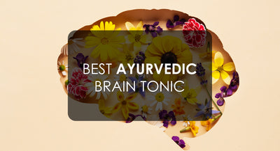 5 Best Ayurvedic Brain Tonics