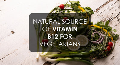 Natural Sources of Vitamin B12 For Vegetarians