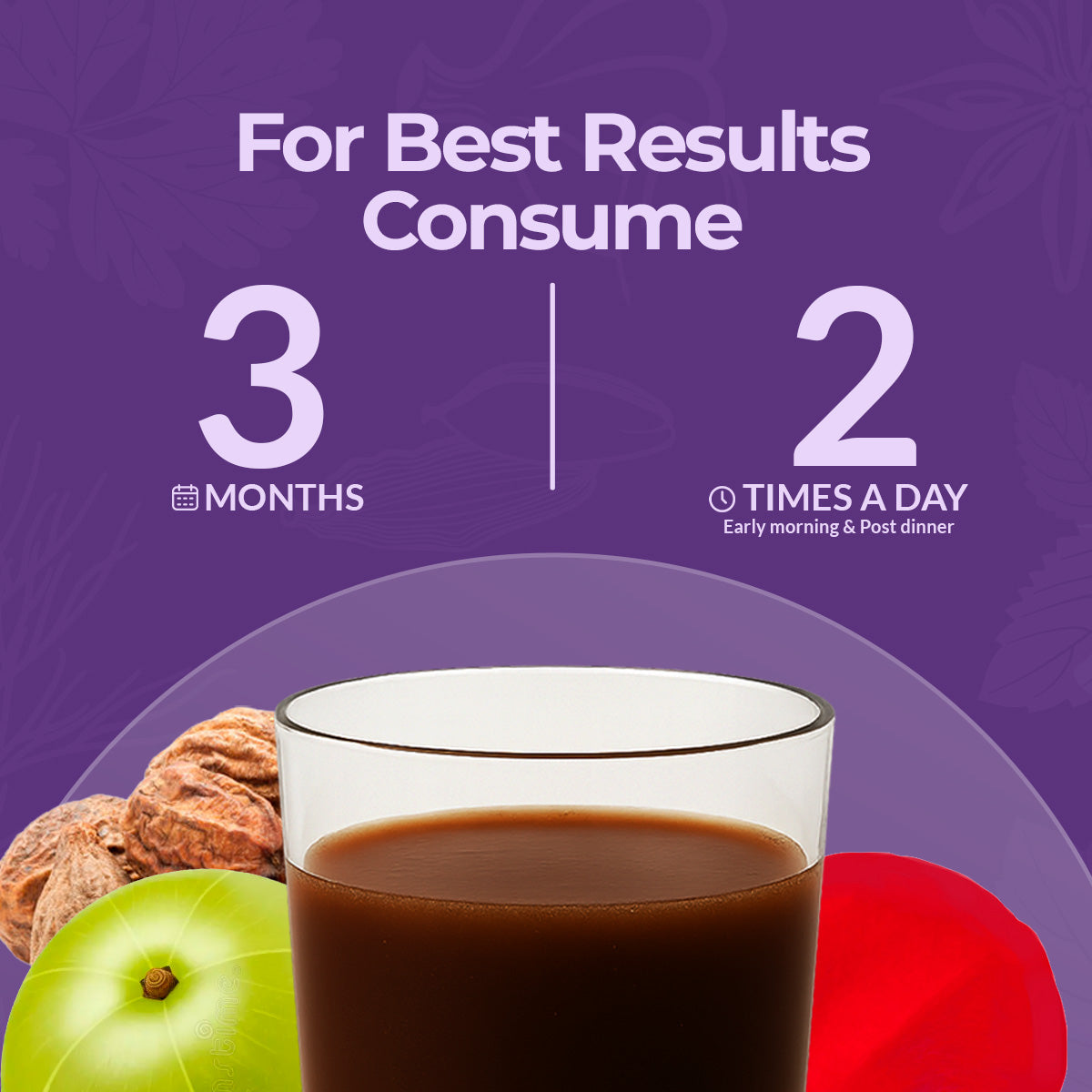 for best sults consume 3 months 2 times
