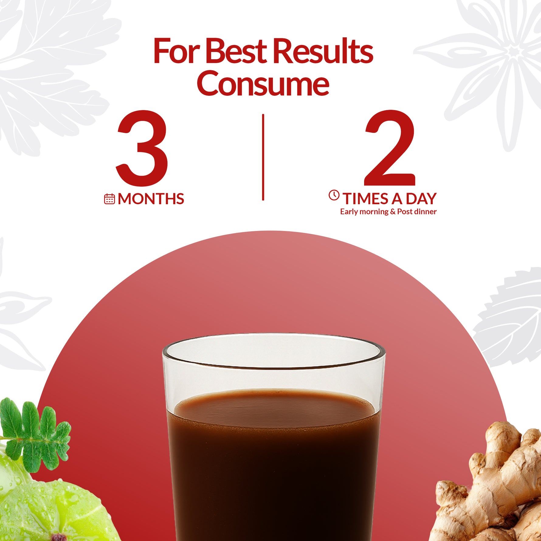 For best results consume 3 months 2 times a day